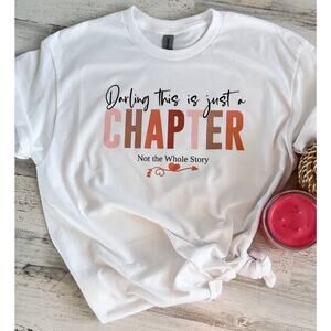 Darling This is Just a Chapter… Women's White Small T-Shirt